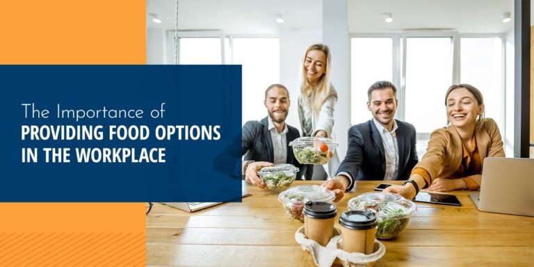 The Importance of Providing Food Options in the Workplace